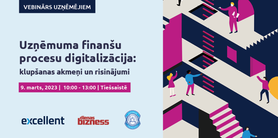 Vebinārs: Uzņēmuma finanšu procesu digitalizācija – klupšanas akmeņi un risinājumi